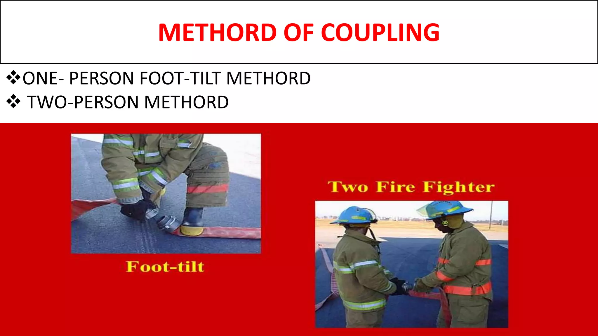 Foot Tilt Method FIRE WATER HOSE I ITS PART l HOSE CONNECTION I HOSE LAYING ETC | PPTX