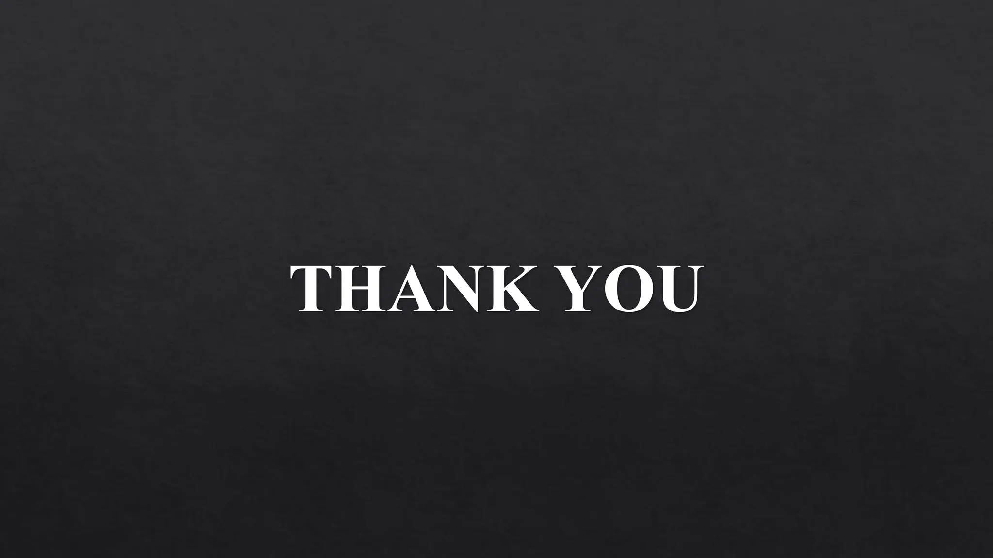 THANK YOU
 