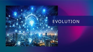 EVOLUTION
 