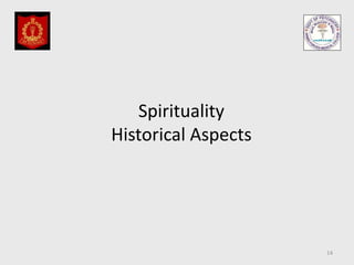 Spirituality
Historical Aspects
14
 