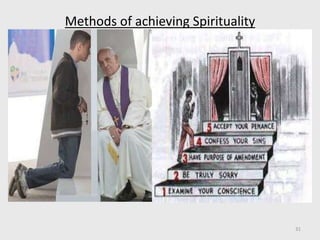 Methods of achieving Spirituality
31
 