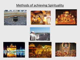 Methods of achieving Spirituality
32
 