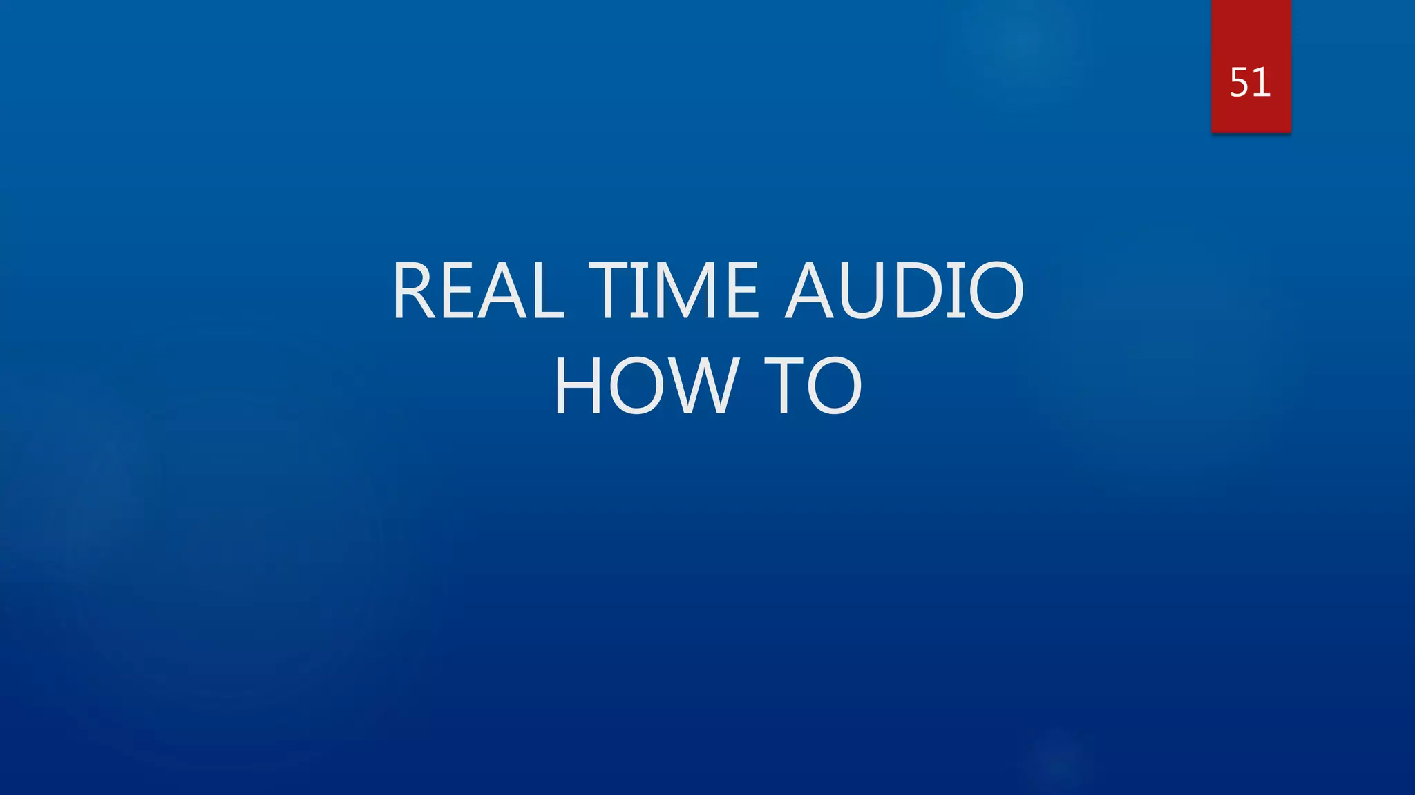 REAL TIME AUDIO HOW TO 51 