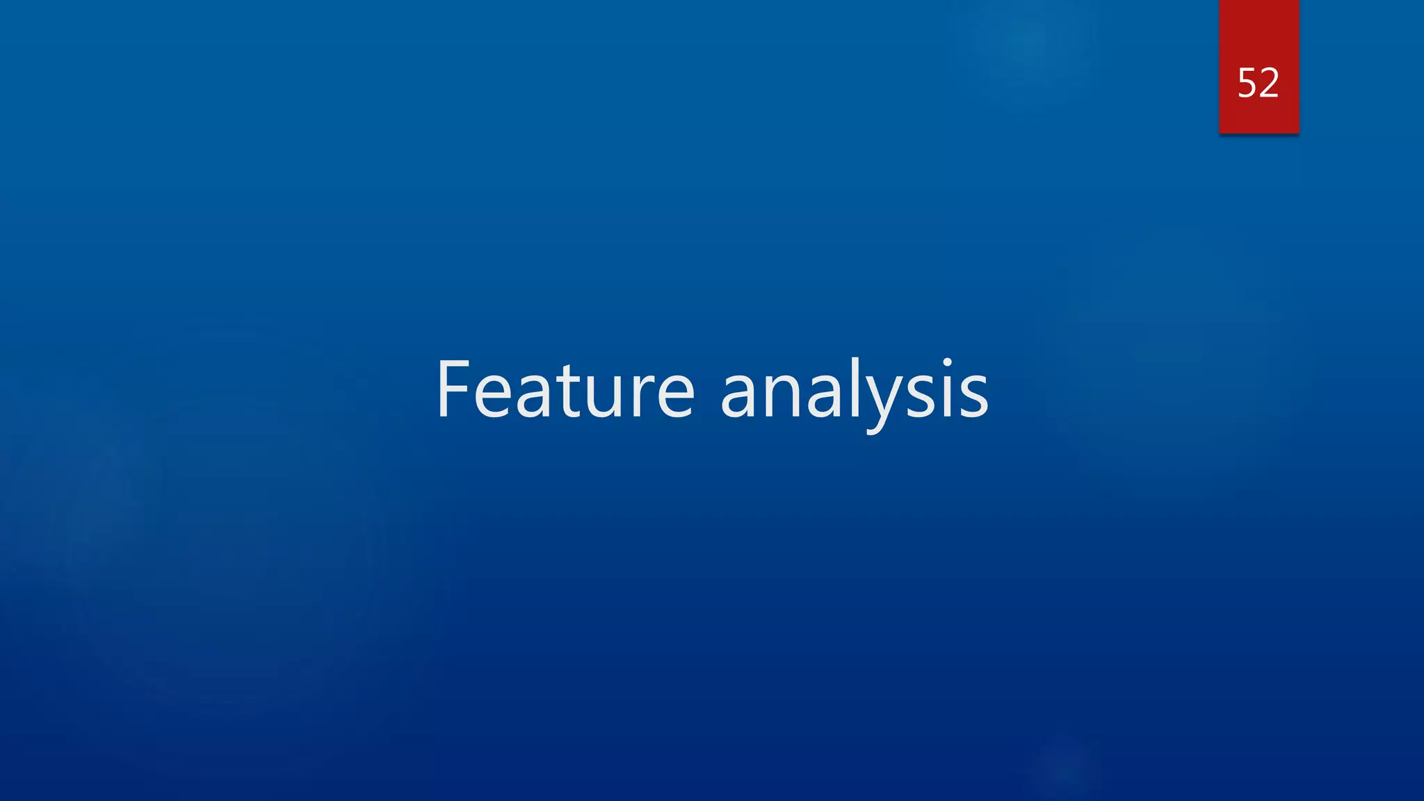 Feature analysis 52 