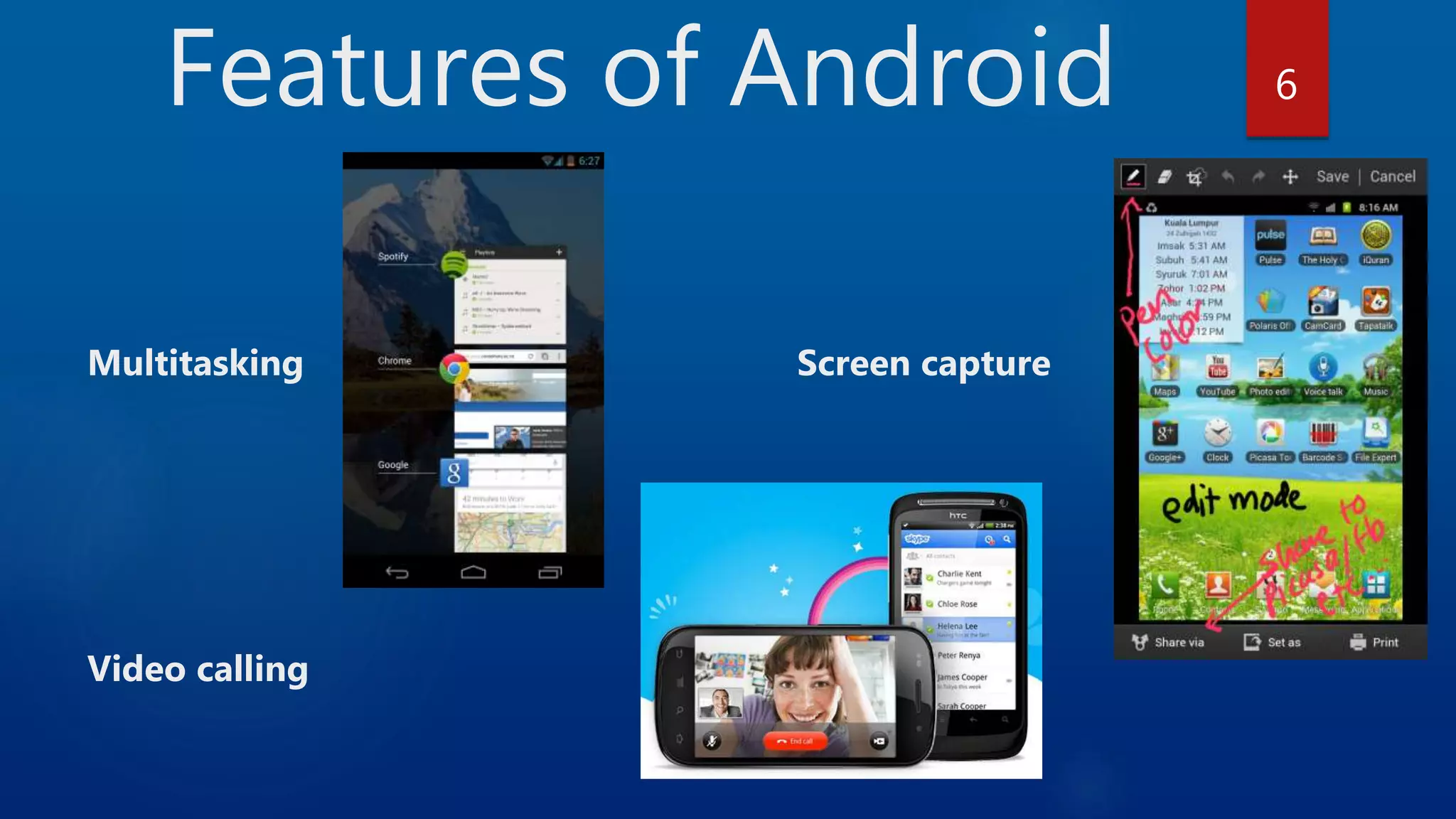 Features of Android Multitasking Screen capture Video calling 6 