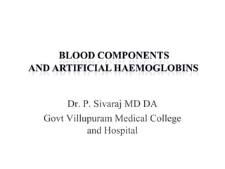 Dr. P. Sivaraj MD DA
Govt Villupuram Medical College
and Hospital
 