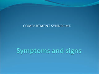 COMPARTMENT SYNDROME

 