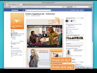 Hvad vil du?Hvad skal jeg?