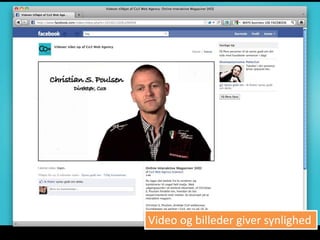Video og billeder giver synlighed