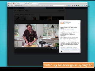 Video og billeder giver synlighed
 