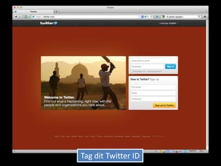 Tag dit Twitter ID
 