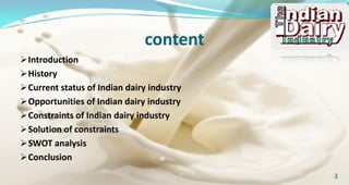 Indian Dairy Industry - prepared by Krishna Rathod (PG Institute of Agri-bussiness Management -Junagadh Agricultural University)