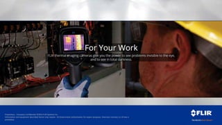 Proprietary - Company Confidential ©2014 FLIR Systems Inc.
Information and equipment described herein may require US Government authorization for export purposes. Diversion contrary to US law is
prohibited.
 
