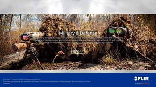 Proprietary - Company Confidential ©2014 FLIR Systems Inc.
Information and equipment described herein may require US Government authorization for export purposes. Diversion contrary to US law is
prohibited.
 