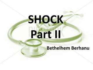 SHOCK
Part II
Bethelhem Berhanu

 