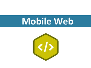 Mobile Web
 