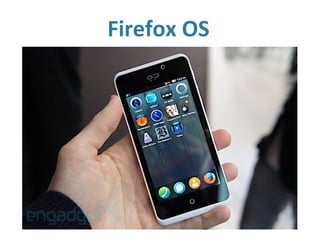 Firefox OS
 
