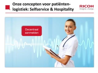 Onze concepten voor patiëntenlogistiek: Selfservice & Hospitality

Decentraal
aanmelden

 
