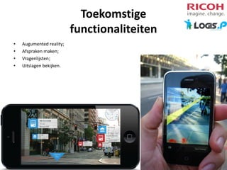 Toekomstige
functionaliteiten
•
•
•
•

Augumented reality;
Afspraken maken;
Vragenlijsten;
Uitslagen bekijken.

 