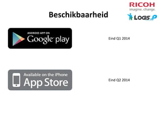 Beschikbaarheid
Eind Q1 2014

Eind Q2 2014

 
