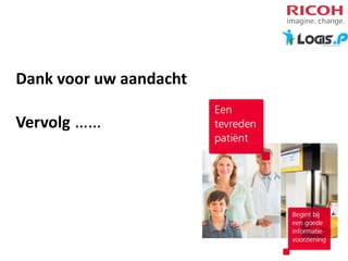 Dank voor uw aandacht
Vervolg ……

 