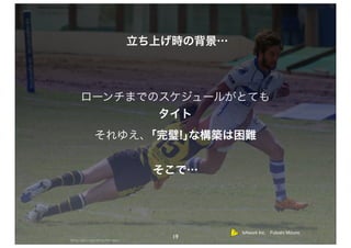 loftwork Inc. Futoshi Mizuno
                                   19
Some rights reserved by Horrgakx
 