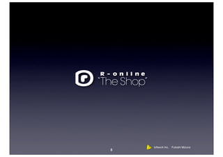 loftwork Inc. Futoshi Mizuno
8
 