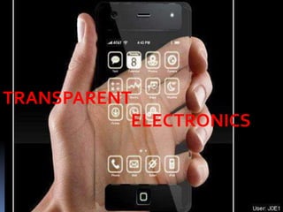 TRANSPARENT
           ELECTRONICS
 