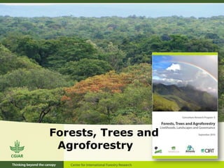 Forests, Trees and
 Agroforestry
 