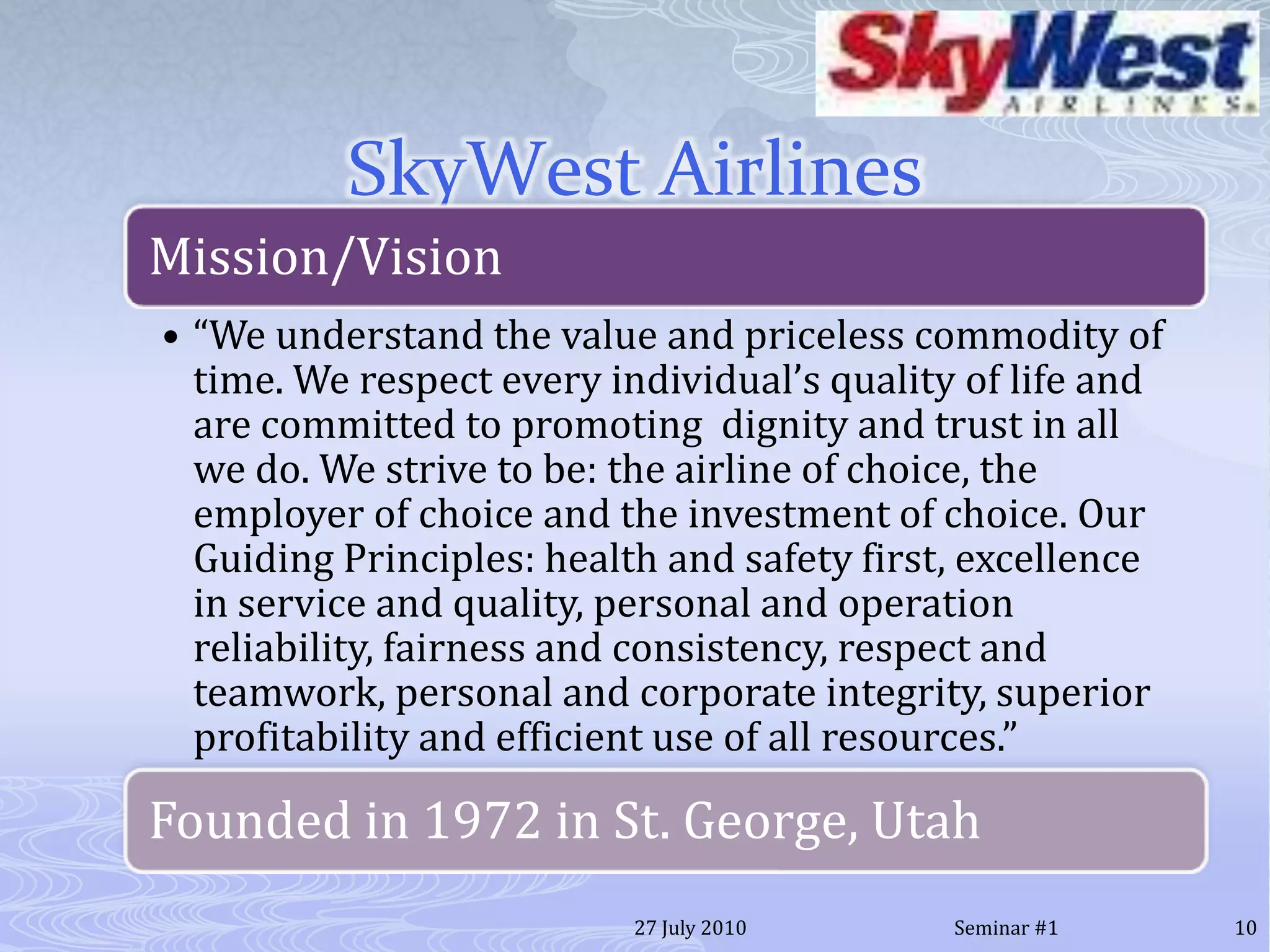 SkyWest Airlines20 July 201010Seminar #1
