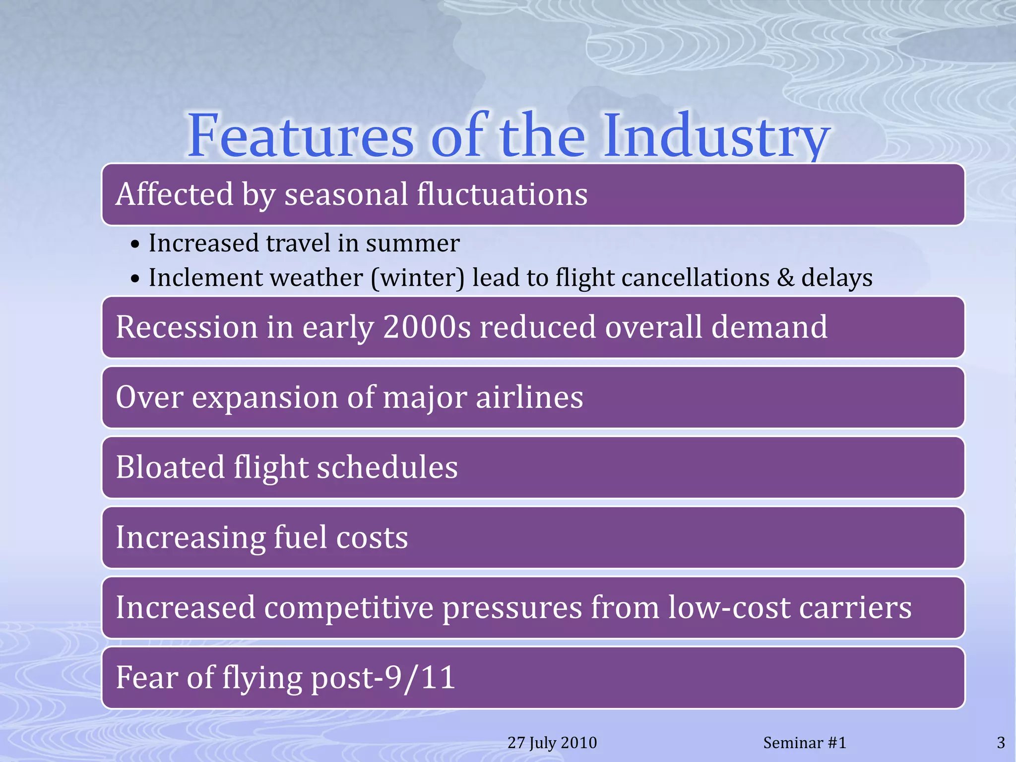 Features of the Industry20 July 20103Seminar #1
