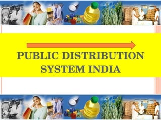 PUBLIC DISTRIBUTION SYSTEM INDIA 