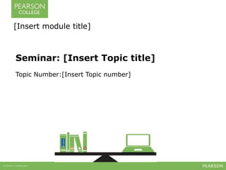 Seminar: [Insert Topic title]
Topic Number:[Insert Topic number]
[Insert module title]
 