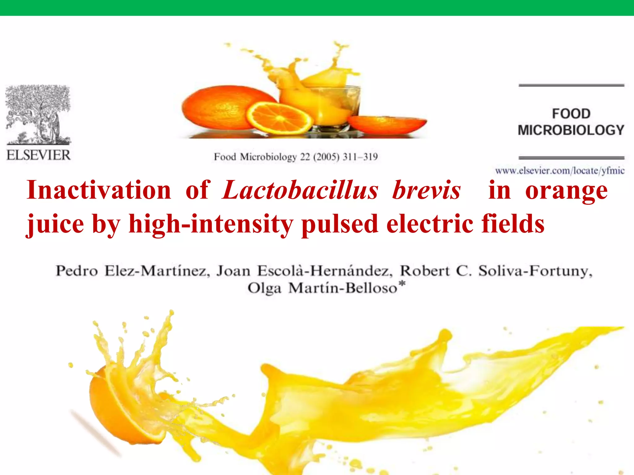 Inactivation of Lactobacillus brevis in orange
juice by high-intensity pulsed electric fields
 