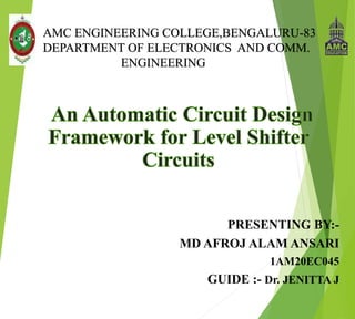 PRESENTING BY:-
MD AFROJ ALAM ANSARI
1AM20EC045
GUIDE :- Dr. JENITTA J
AMC ENGINEERING COLLEGE,BENGALURU-83
DEPARTMENT OF ELECTRONICS AND COMM.
ENGINEERING
 