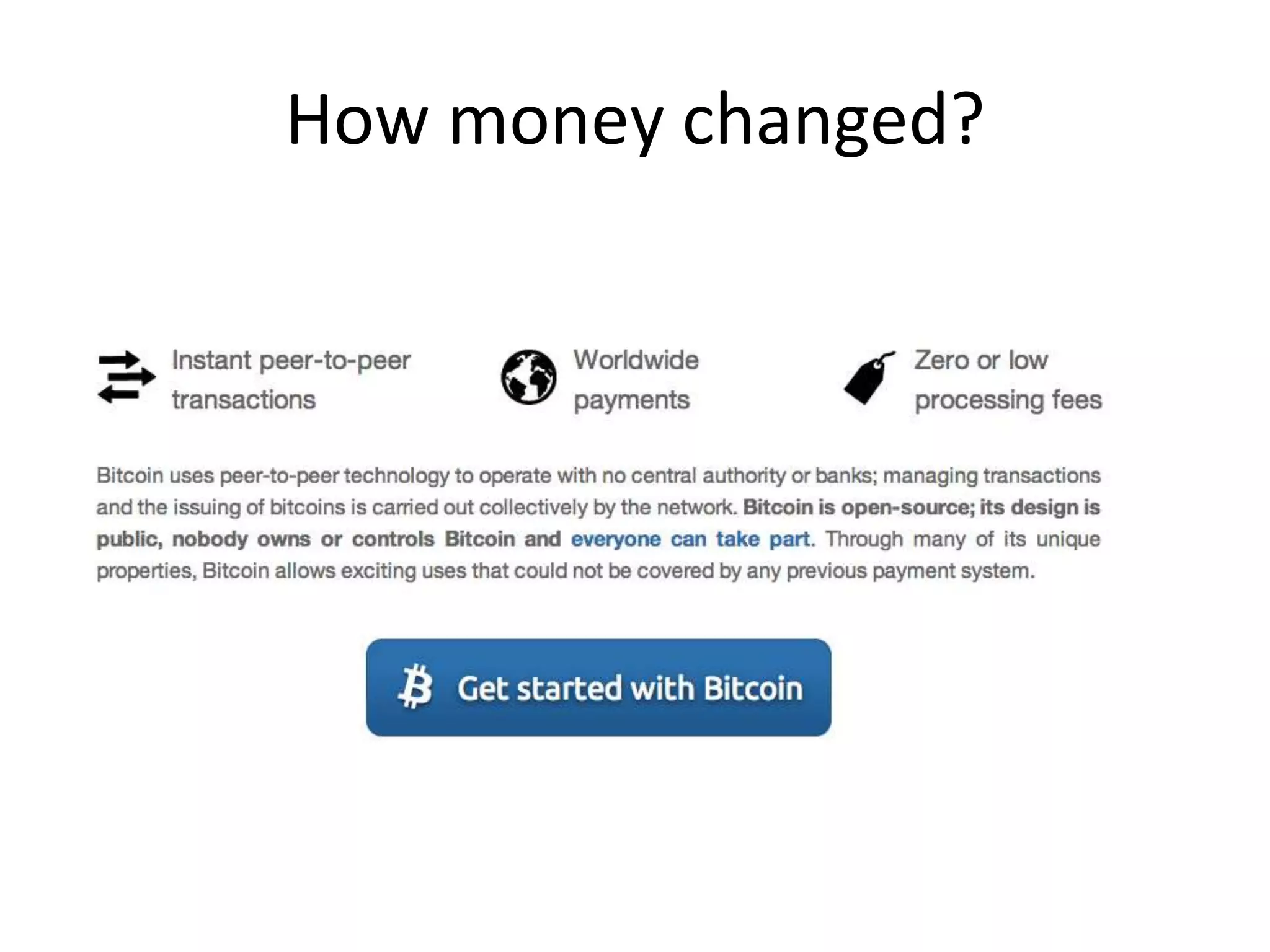 How money changed?
 