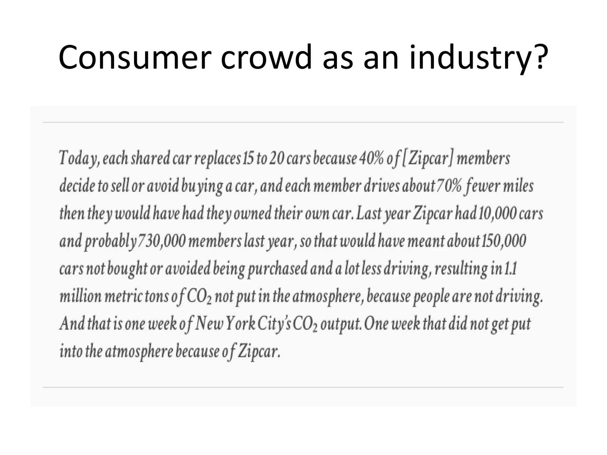 Consumer crowd as an industry?
 