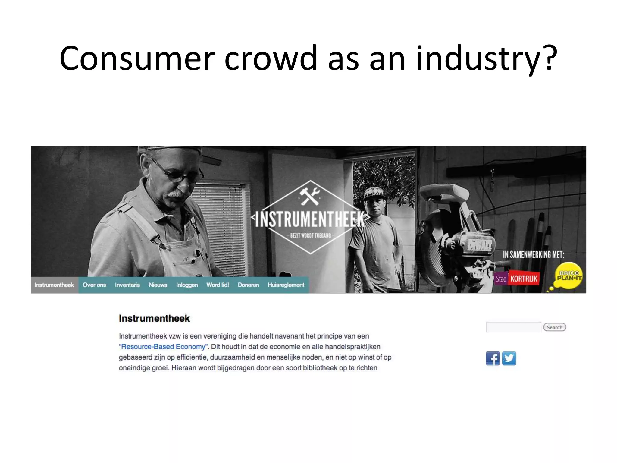 Consumer crowd as an industry?
 