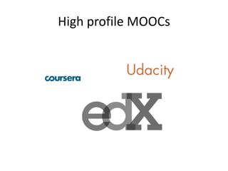 High profile MOOCs
 