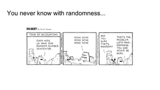 You never know with randomness...
 