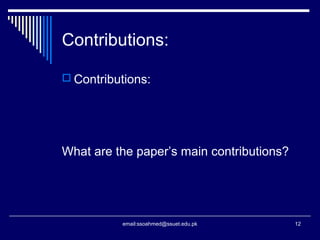 Contributions:
 Contributions:
What are the paper’s main contributions?
12email:ssoahmed@ssuet.edu.pk
 