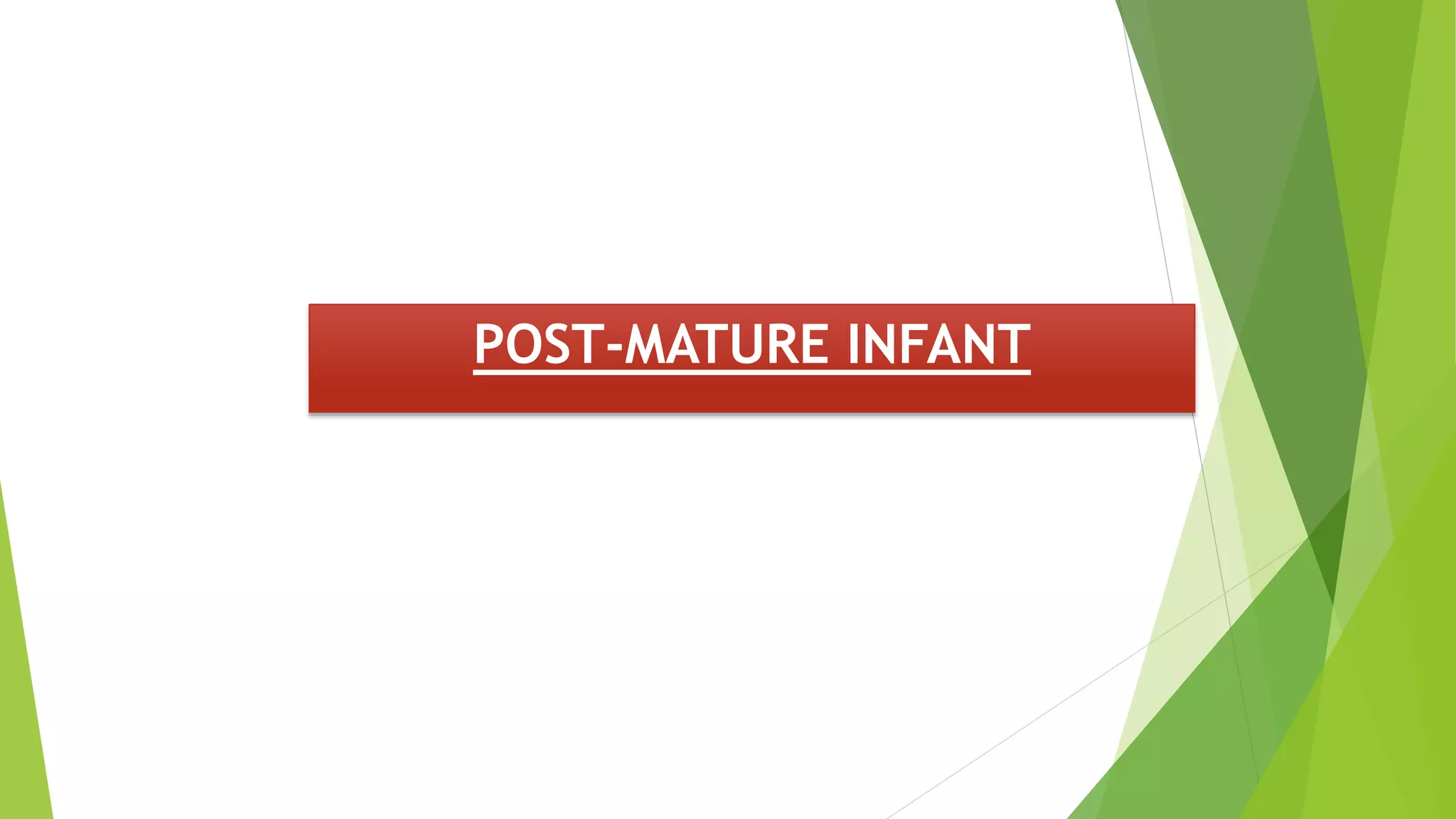 Pre-term, Small for gestational age and Post-term Infant | PPTX