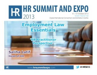 Employment Law
Essentials
’HR Practitioner
Perspective’

Saliha Latif
Head of HR

 