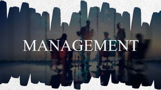 MANAGEMENT
 