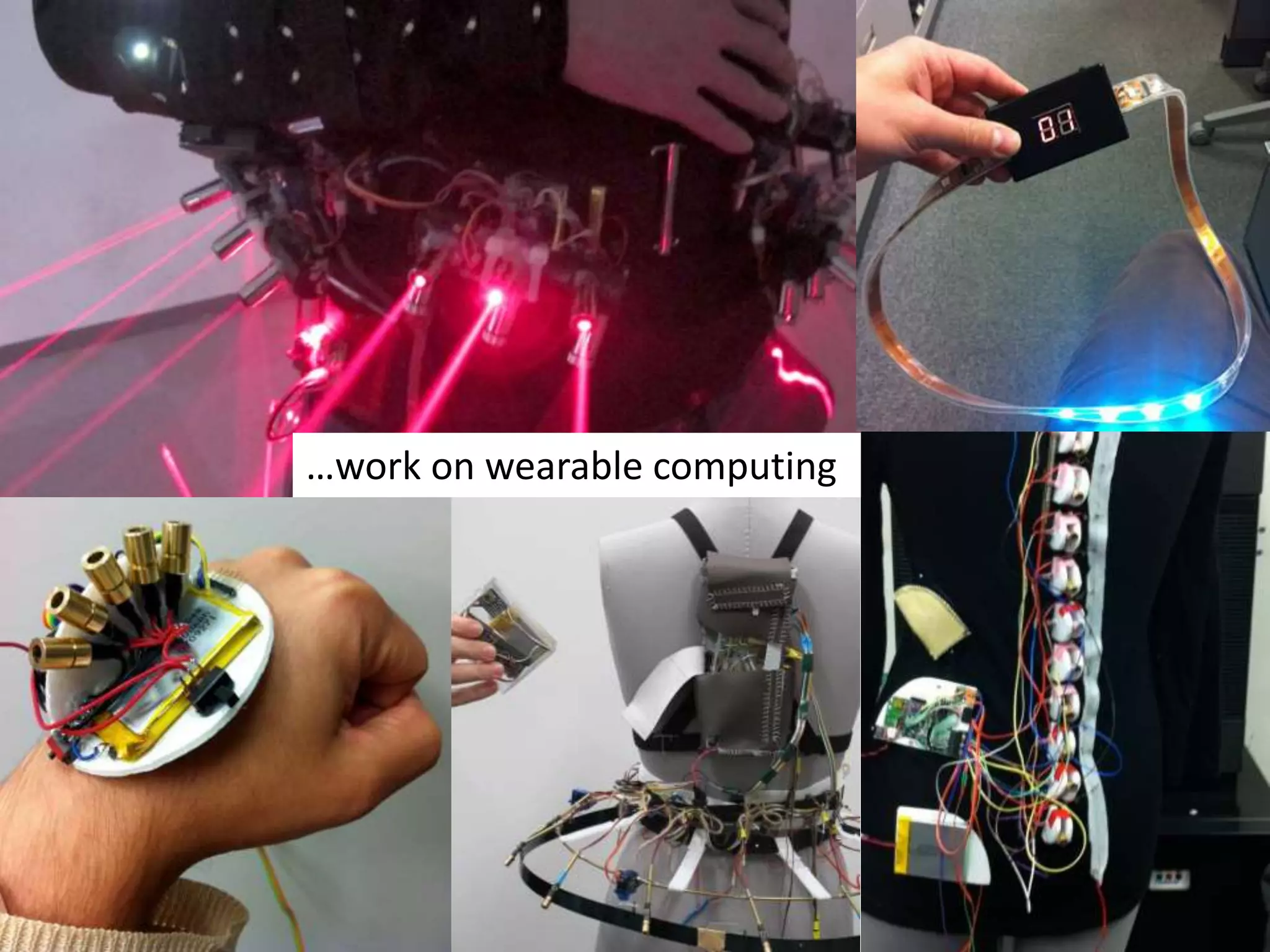 …work on wearable computing
 