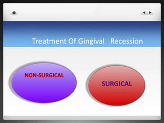 Treatment Of Gingival Recession
 