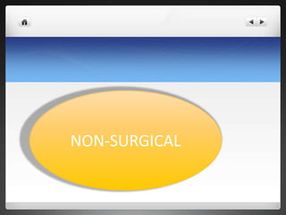 NON-SURGICAL
 