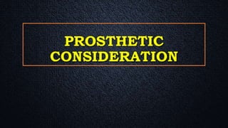 PROSTHETIC
CONSIDERATION
 