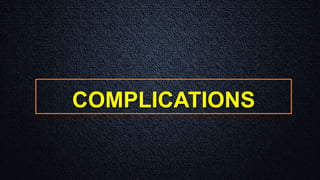 COMPLICATIONS
 