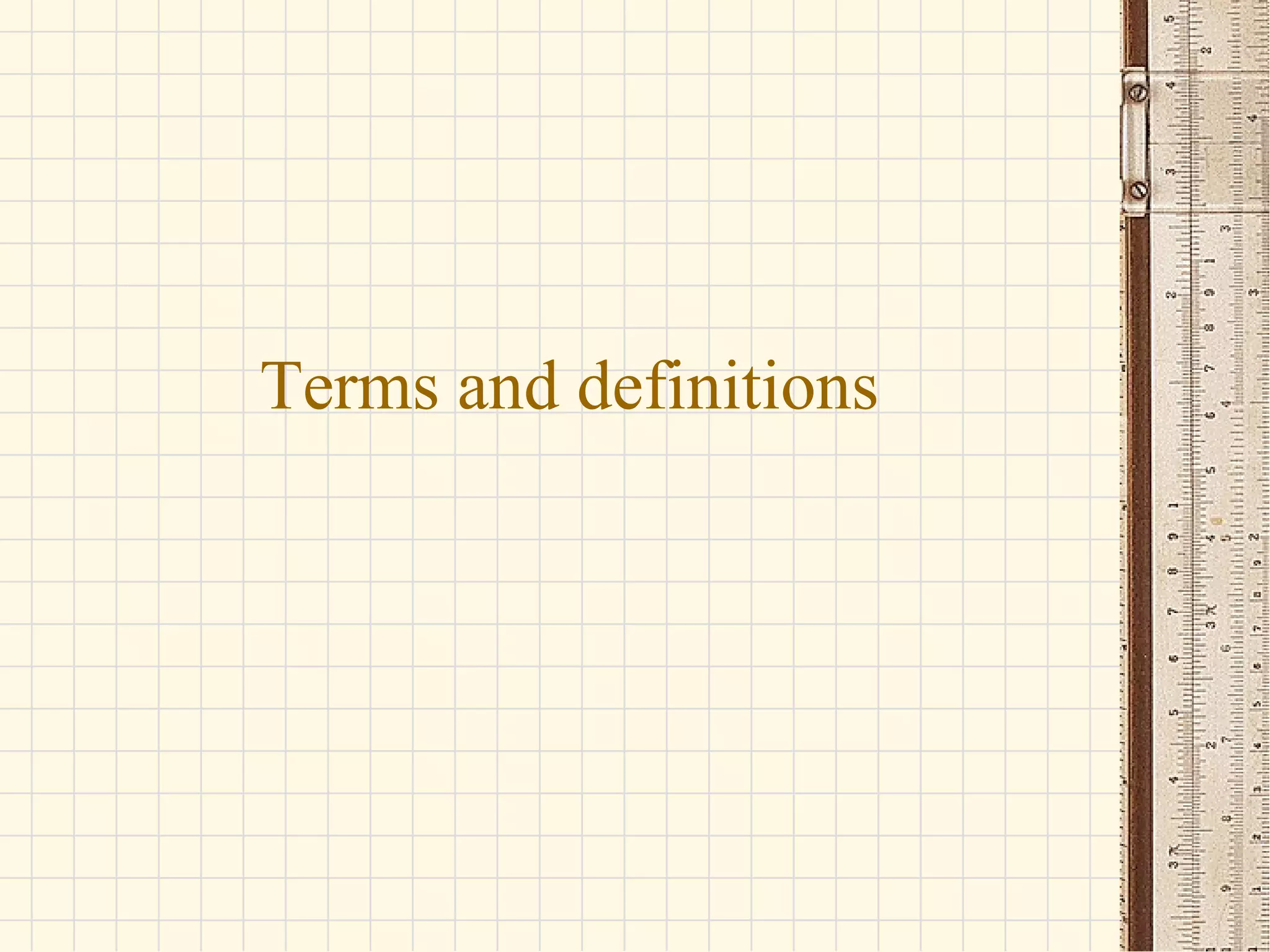 Terms and definitions
 